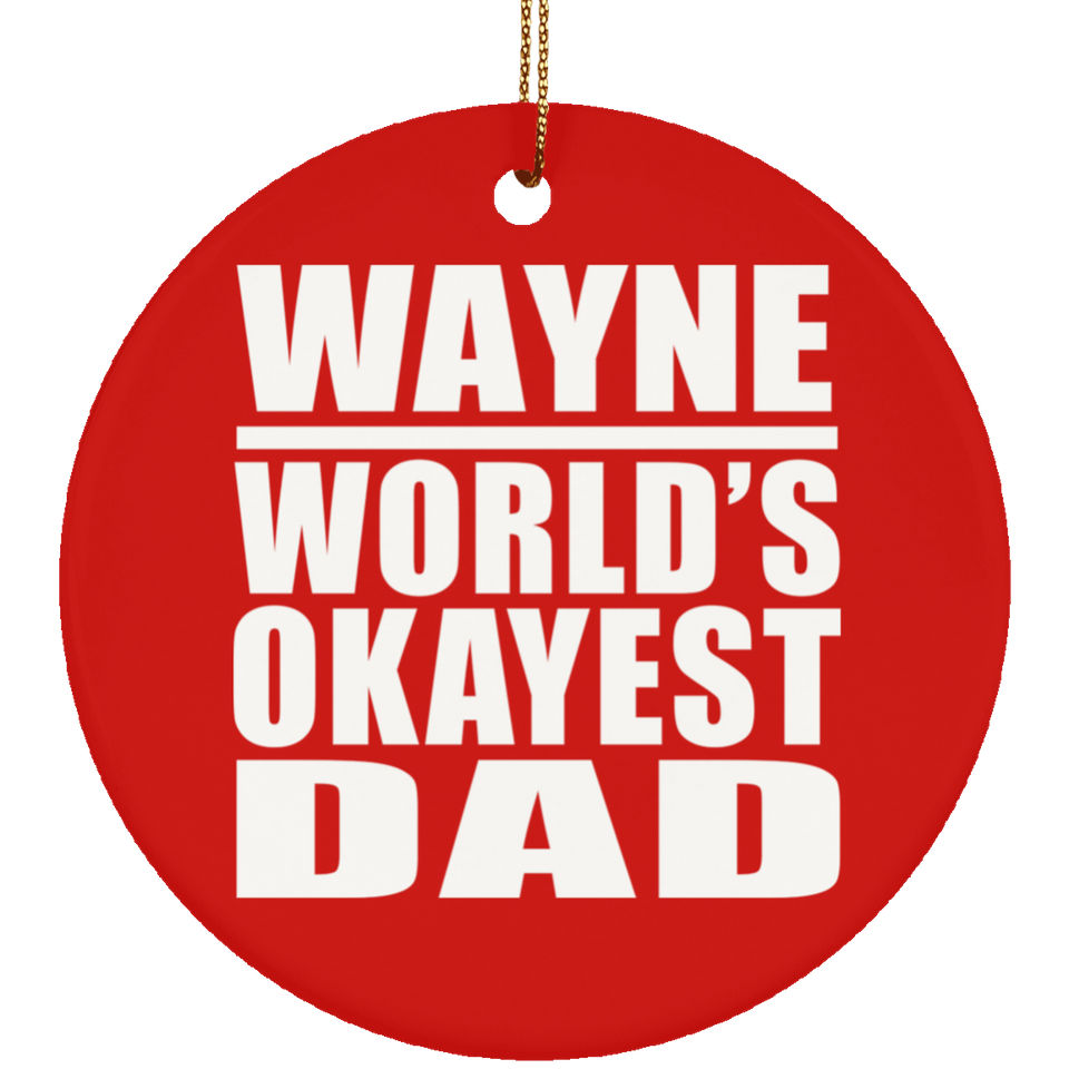 Wayne World's Okayest Dad - Circle Ornament