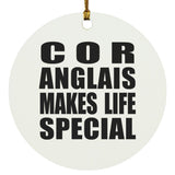Cor Anglais Makes Life Special - Circle Ornament