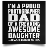 Proud Photographer Dad Of Awesome Daughter - Poster Square