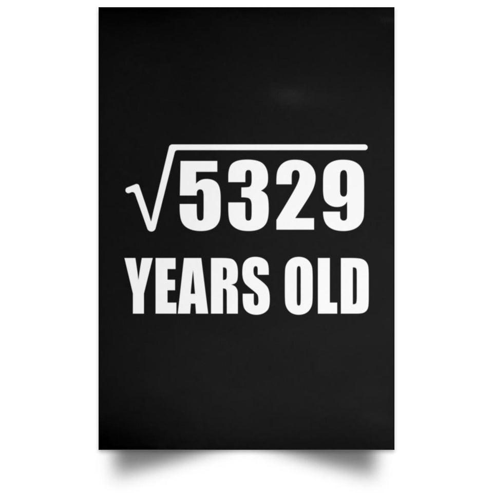 73rd Birthday Square Root of 5329 Years Old - Poster Portrait