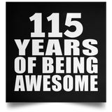 115th Birthday 115 Years Of Being Awesome - Poster Square