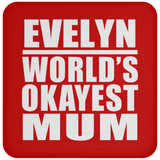 Evelyn World's Okayest Mum - Drink Coaster