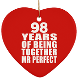 98th Anniversary 98 Years Of Being Mr Perfect - Heart Ornament