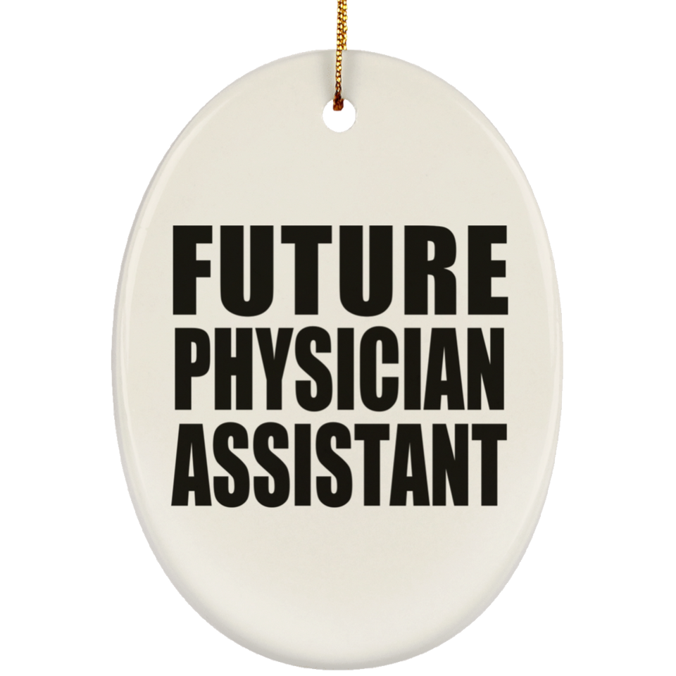 Future Physician Assistant - Oval Ornament