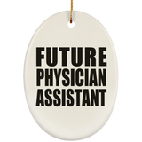 Future Physician Assistant - Oval Ornament