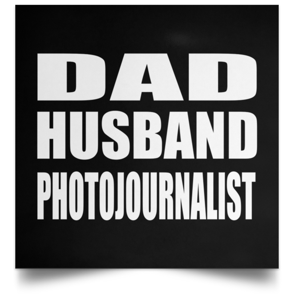 Dad Husband Photojournalist - Poster Square