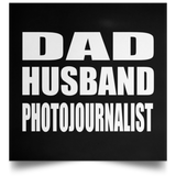 Dad Husband Photojournalist - Poster Square