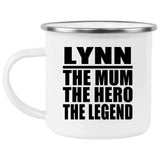Lynn The Mum The Hero The Legend - 12oz Camping Mug