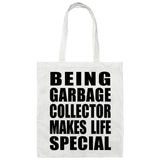 Being Garbage Collector Makes Life Special - Tote Bag White