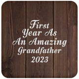 First Year As An Amazing Grandfather 2023 - Drink Coaster D