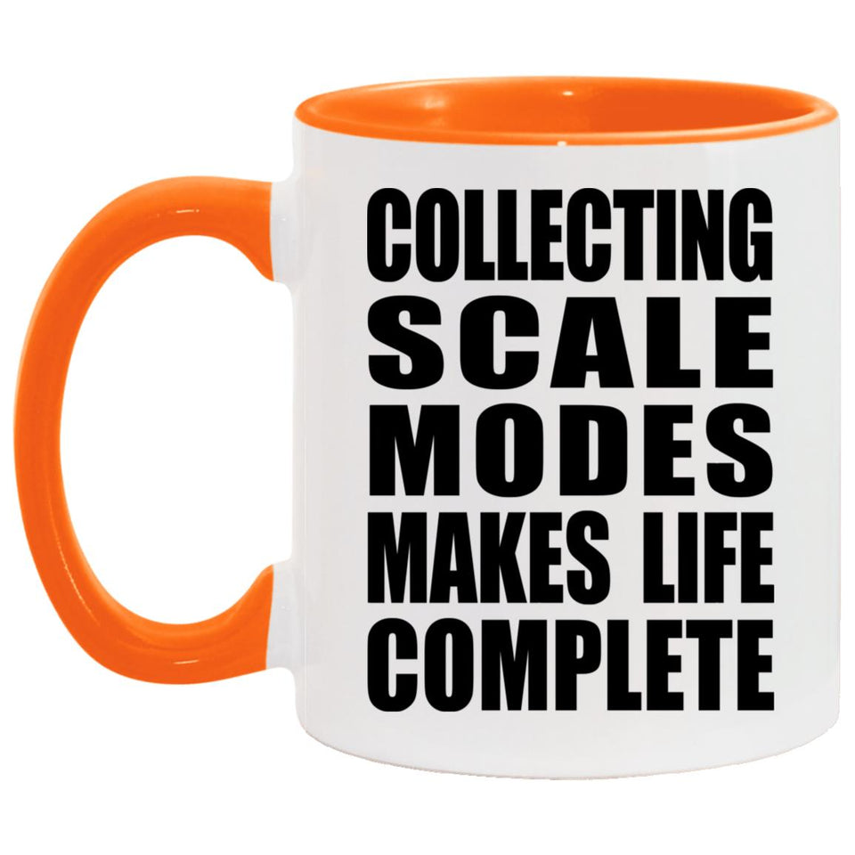 Collecting Scale Modes Makes Life Complete - 11oz Accent Mug Orange