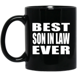 Best Son In Law Ever - 11 Oz Coffee Mug Black