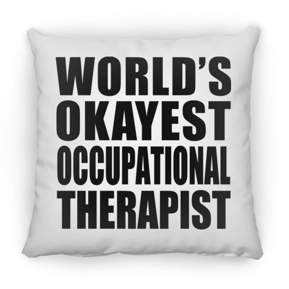 World's Okayest Occupational Therapist - Throw Pillow