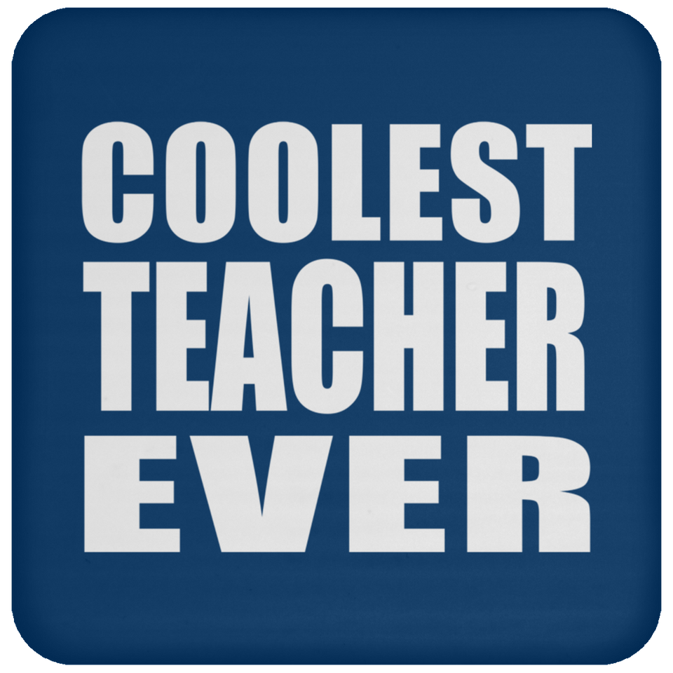 Coolest Teacher Ever - Drink Coaster