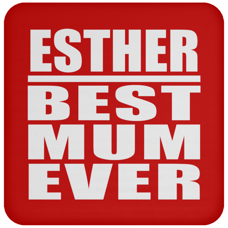 Esther Best Mum Ever - Drink Coaster