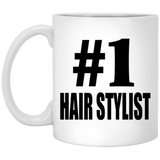 Number One #1 Hair Stylist - 11 Oz Coffee Mug
