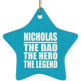 Nicholas The Dad The Hero The Legend - Star Ornament