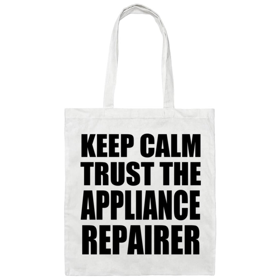 Keep Calm and Trust The Appliance Repairer - Tote Bag White