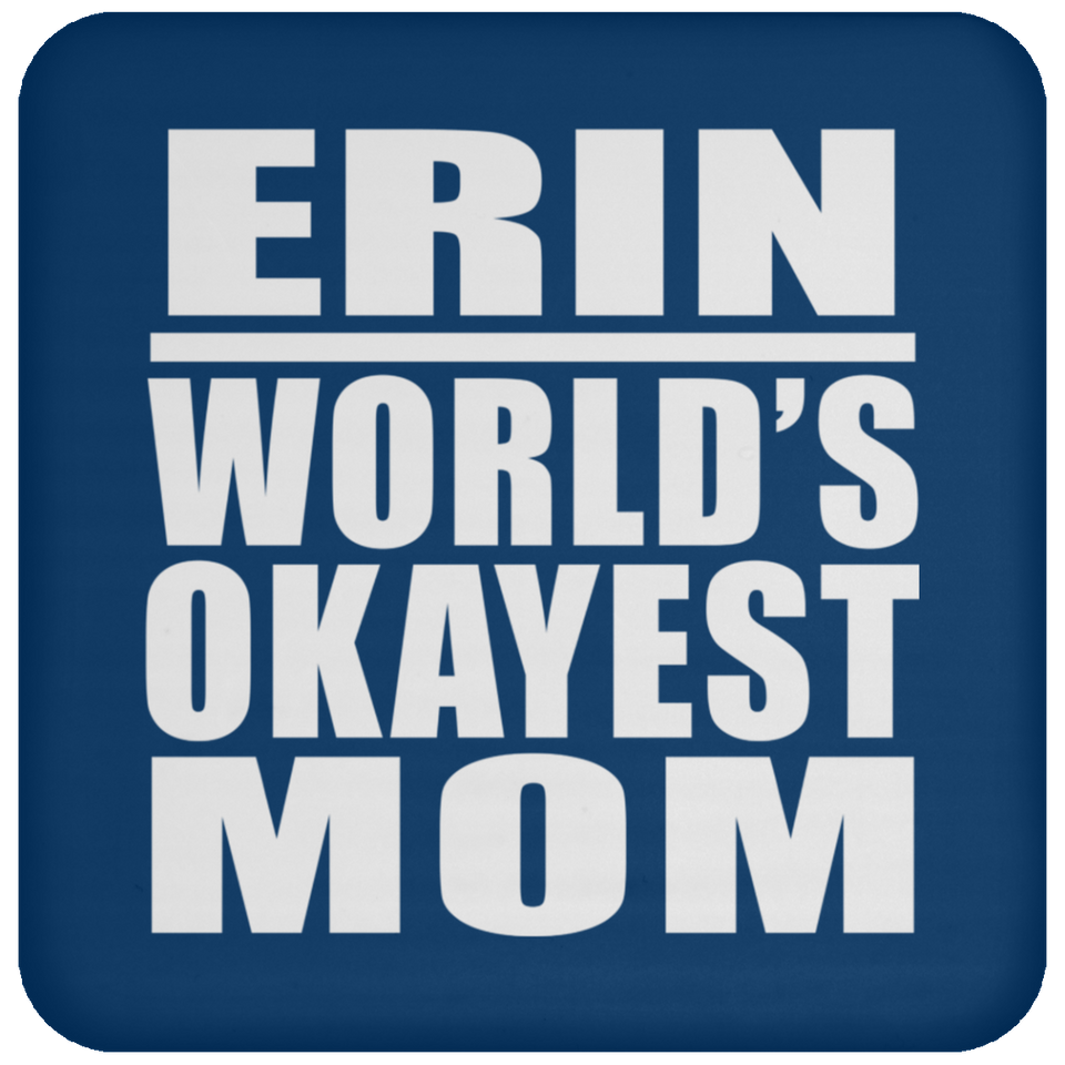 Erin World's Okayest Mom - Drink Coaster