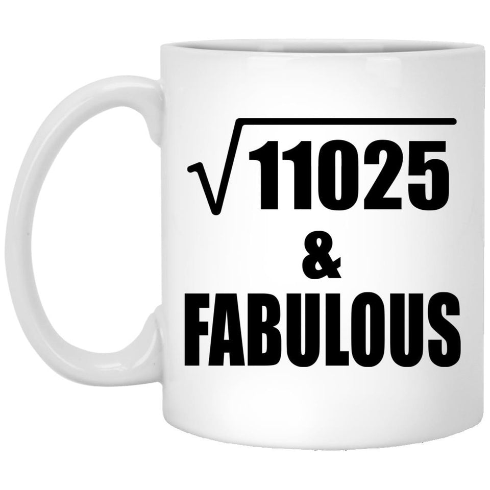 105th Birthday Square Root of 11025 & Fabulous - 11oz Coffee Mug