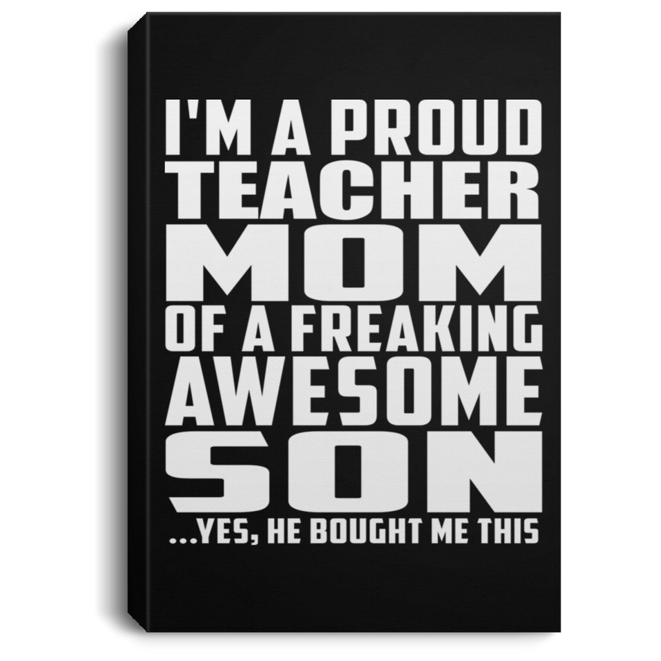 Proud Teacher Mom Of Awesome Son - Canvas Portrait