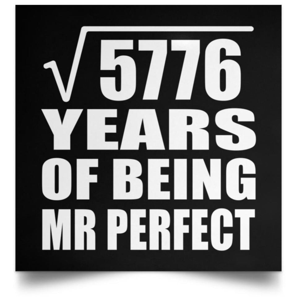 76th Anniversary Square Root of 5776 Years of Mr Perfect - Poster Square