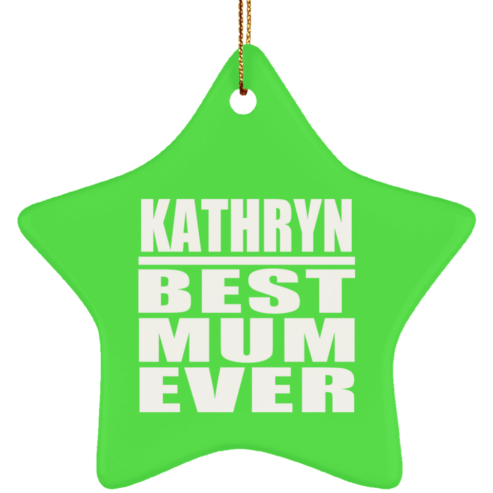 Kathryn Best Mum Ever - Star Ornament