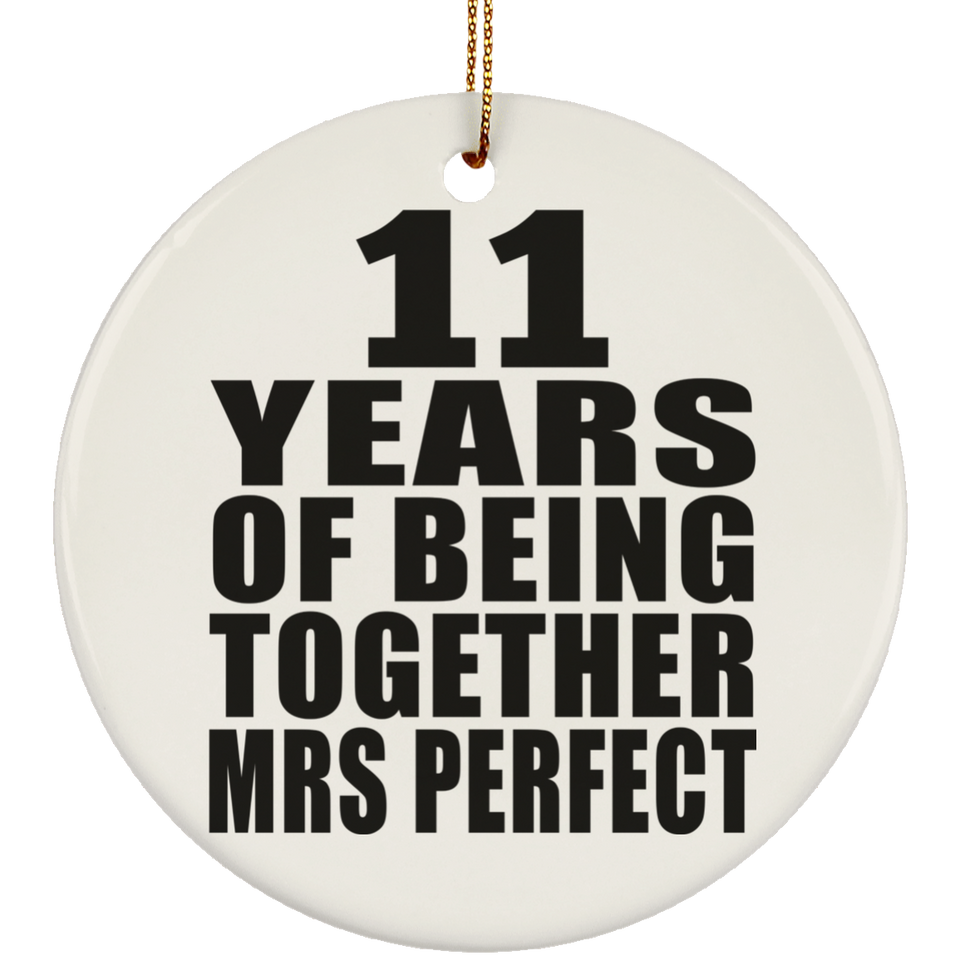 11th Anniversary 11 Years Of Being Mrs Perfect - Circle Ornament
