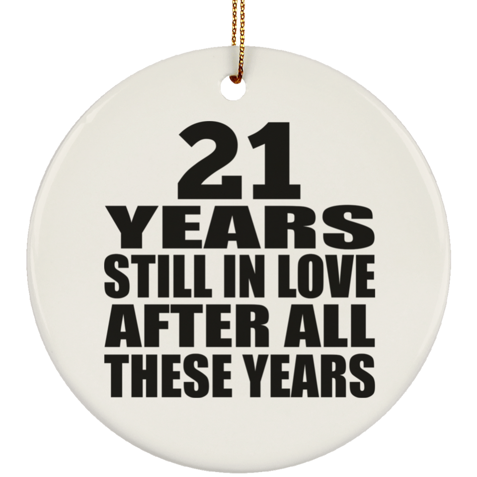 21st Anniversary 21 Years Still In Love After These Years - Circle Ornament