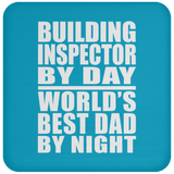 Building Inspector By Day World's Best Dad By Night - Drink Coaster