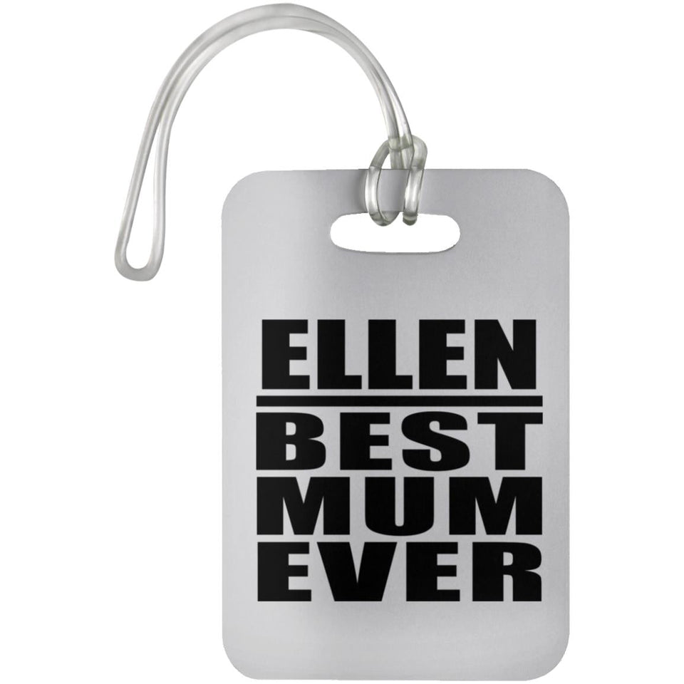 Ellen Best Mum Ever - Luggage Bag Tag