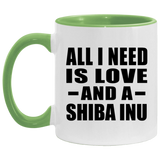 All I Need Is Love And A Shiba Inu - 11oz Accent Mug Green