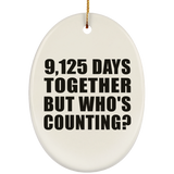 25th Anniversary 9,125 Days Together But Who's Counting - Oval Ornament