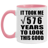 24th Birthday Took Square Root of 576 Years To Look Good - 11oz Accent Mug Pink