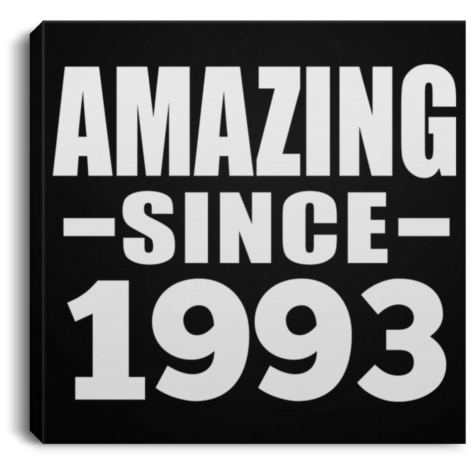 31st Birthday Amazing Since 1993 - Canvas Square