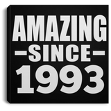31st Birthday Amazing Since 1993 - Canvas Square