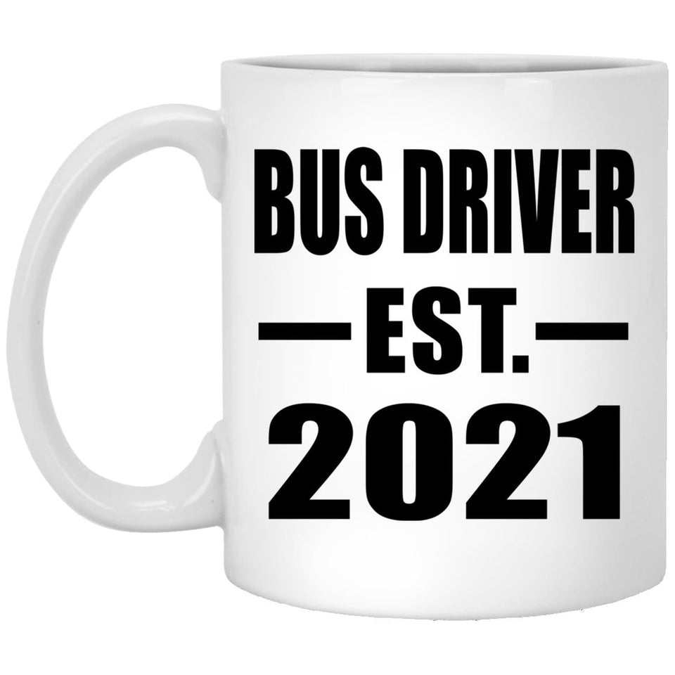 Bus Driver Established EST. 2021 - 11oz Coffee Mug