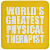 World's Greatest Physical Therapist - Drink Coaster