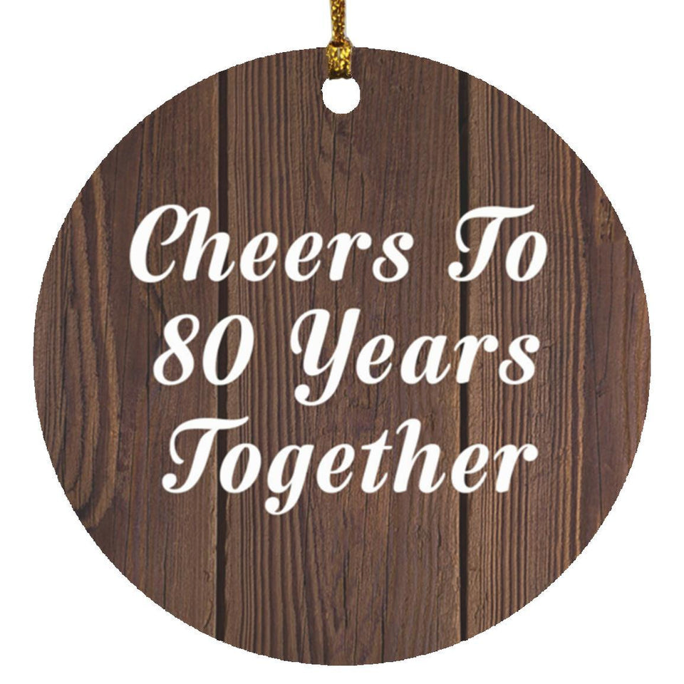 80th Anniversary Cheers To 80 Years Together - Circle Ornament D