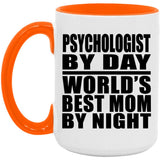 Psychologist By Day World's Best Mom By Night - 15oz Accent Mug Orange