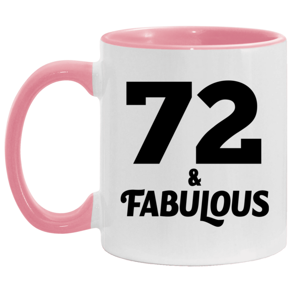 72nd Birthday 72 & Fabulous - 11oz Accent Mug Pink