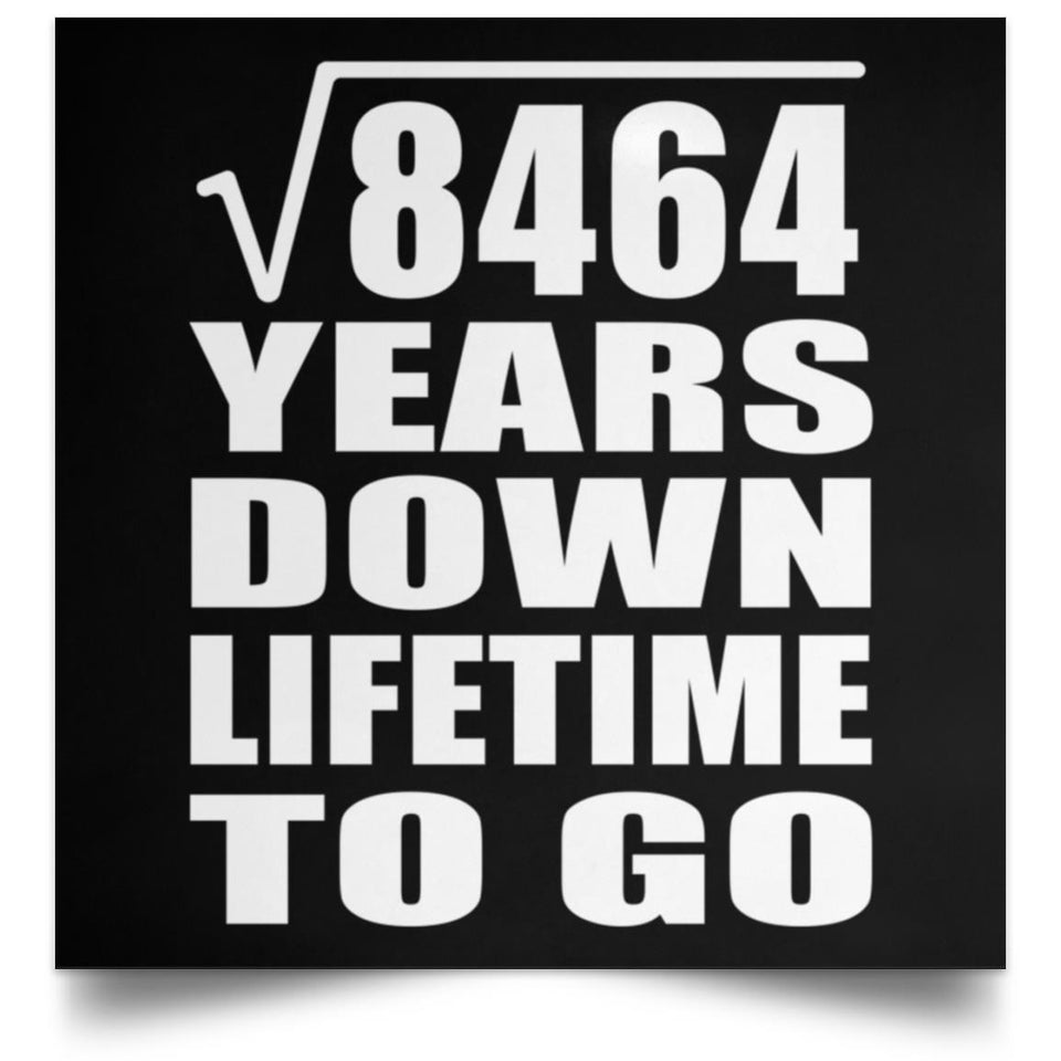 92nd Anniversary Square Root of 8464 Years Lifetime To Go - Poster Square