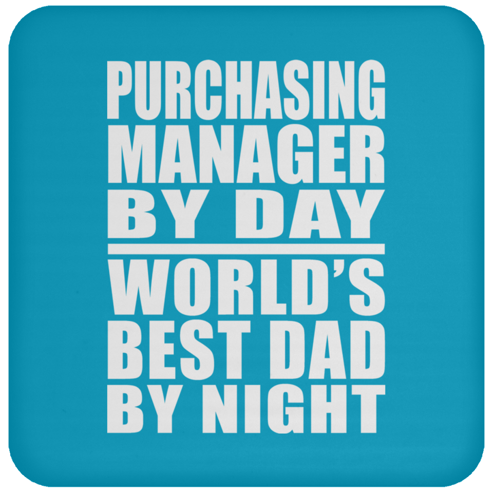 Purchasing Manager By Day World's Best Dad By Night - Drink Coaster
