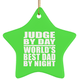 Judge By Day World's Best Dad By Night - Star Ornament