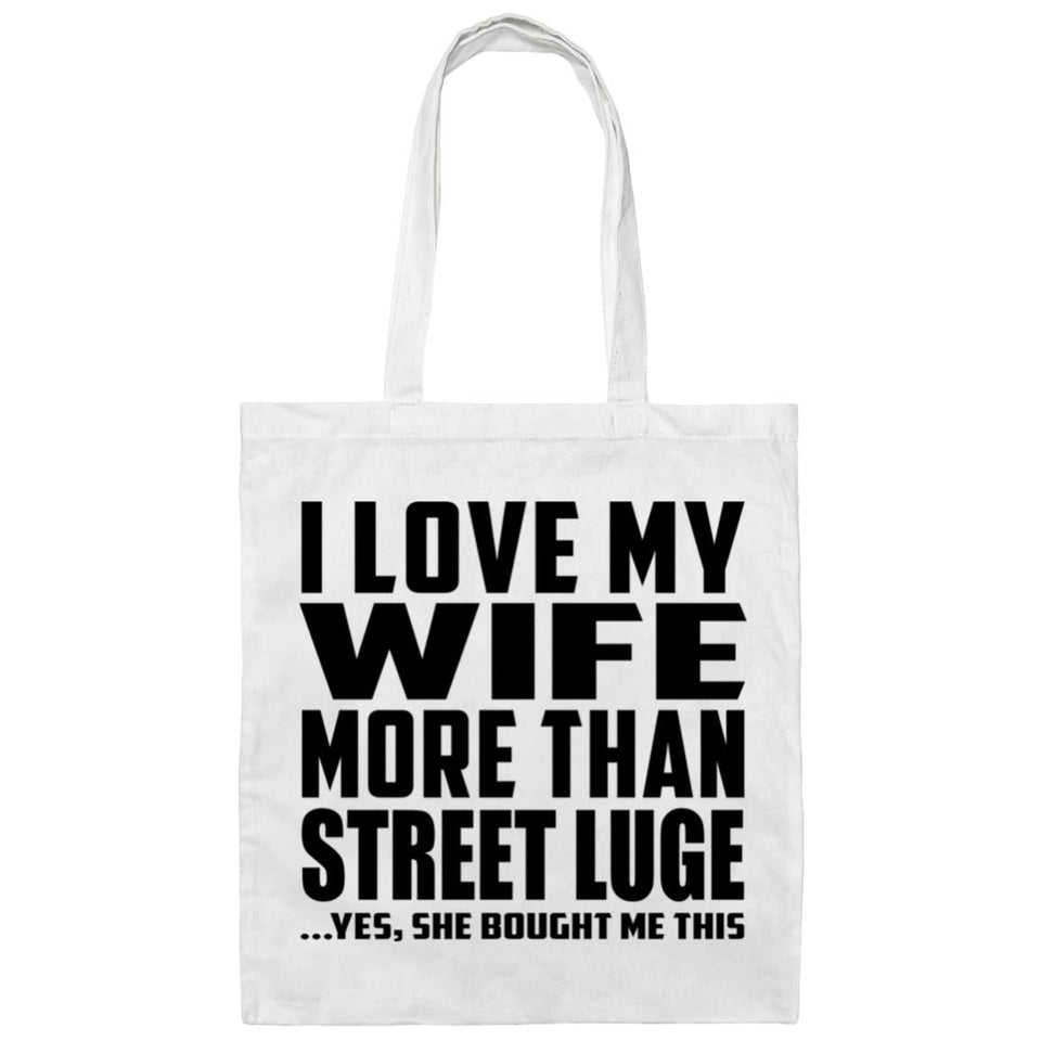 I Love My Wife More Than Street Luge - Tote Bag White