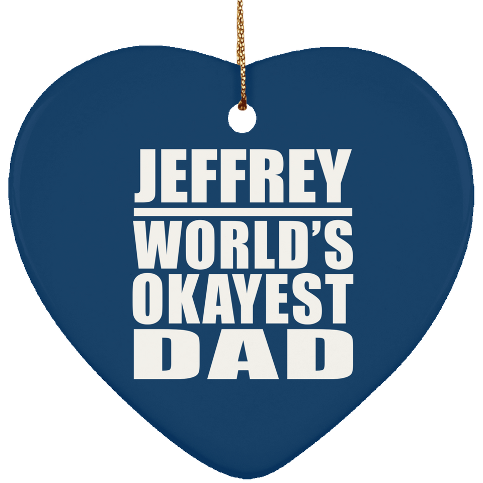 Jeffrey World's Okayest Dad - Heart Ornament