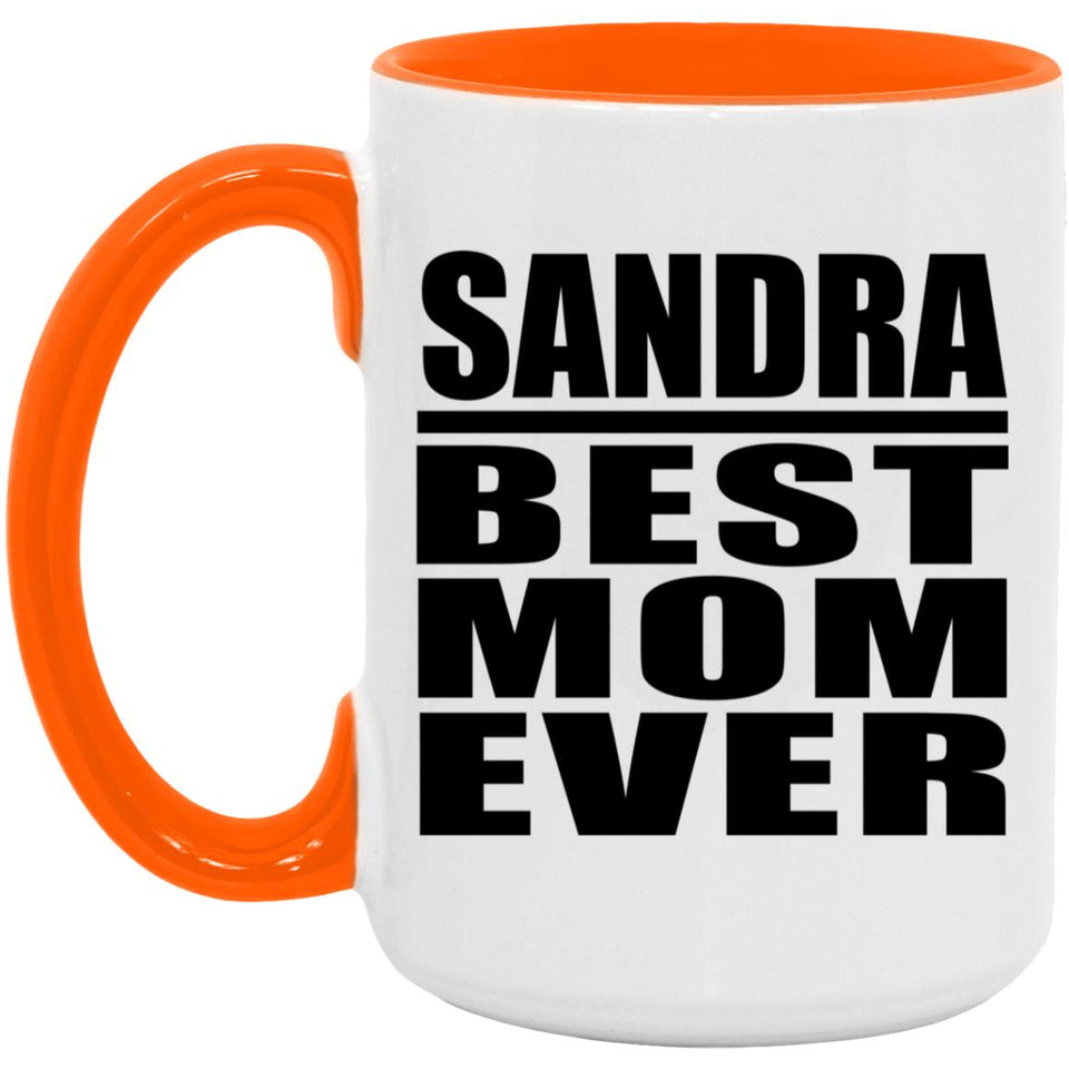 Sandra Best Mom Ever - 15oz Accent Mug Orange