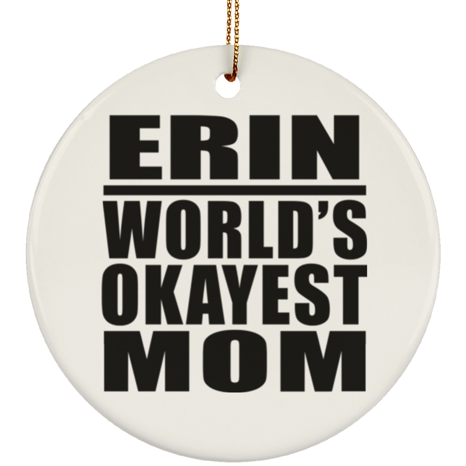 Erin World's Okayest Mom - Circle Ornament