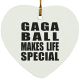 Gaga Ball Makes Life Special - Heart Ornament