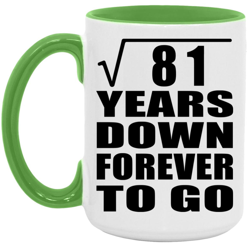 9th Anniversary Square Root of 81 Years Down Forever To Go - 15oz Accent Mug Green